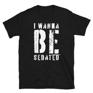 I Wanna Be Sedated